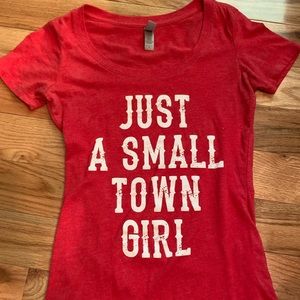 Just a small town girl t shirt